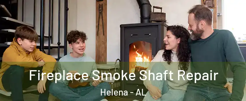 Fireplace Smoke Shaft Repair Helena - AL